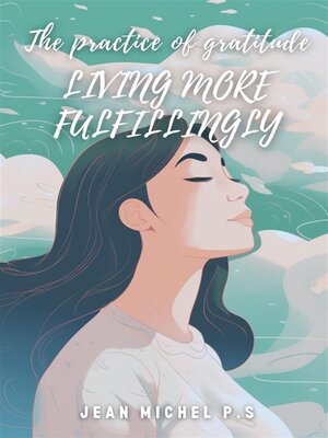 cover image of The Practice of Gratitude--Living More Fulfilling